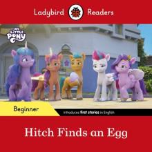 Ladybird Readers Beginner Level - My Little Pony - Hitch Finds an Egg (ELT Graded Reader)