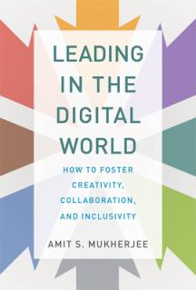 Leading in the Digital World: How to Foster Creativity, Collaboration, and Inclusivity