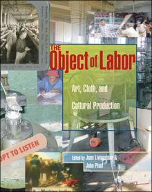 The Object of Labor: Art, Cloth, and Cultural Production