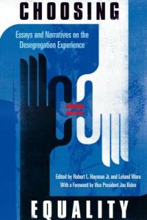 Choosing Equality: Essays and Narratives on the Desegregation Experience