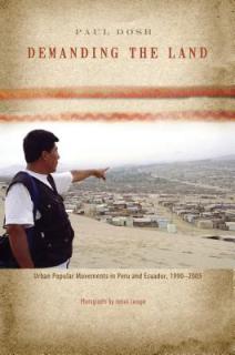 Demanding the Land: Urban Popular Movements in Peru and Ecuador, 1990-2005