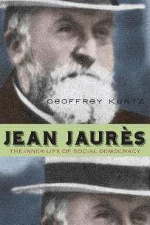 Jean Jaurs: The Inner Life of Social Democracy