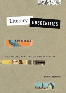 Literary Obscenities: U.S. Case Law and Naturalism After Modernism
