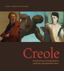 Creole: Portraits of France's Foreign Relations During the Long Nineteenth Century