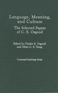 Language, Meaning, and Culture: The Selected Papers of C.E. Osgood