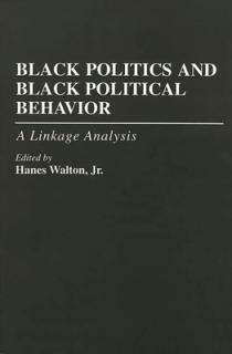 Black Politics and Black Political Behavior: A Linkage Analysis