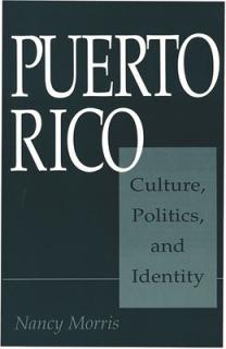 Puerto Rico: Culture, Politics, and Identity