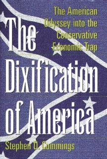 The Dixification of America: The American Odyssey Into the Conservative Economic Trap