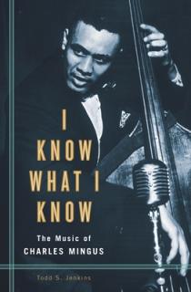 I Know What I Know: The Music of Charles Mingus