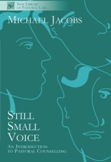 Still Small Voice: Practical Introduction to Counselling in Pastoral and Other Settings