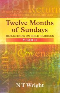 Twelve Months of Sundays Year C: Reflections On Bible Readings