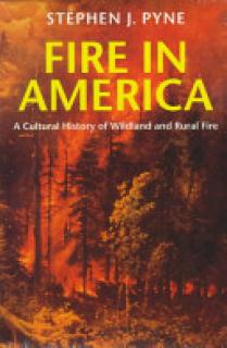 Fire in America: A Cultural History of Wildland and Rural Fire