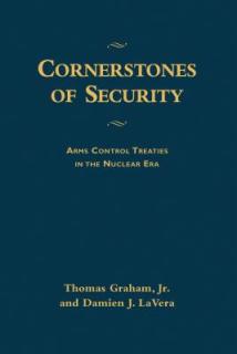 Cornerstones of Security: Arms Control Treaties in the Nuclear Era
