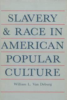 Slavery and Race: In American Popular Culture
