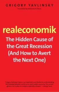 Realeconomik: The Hidden Cause of the Great Recession (and How to Avert the Next One)