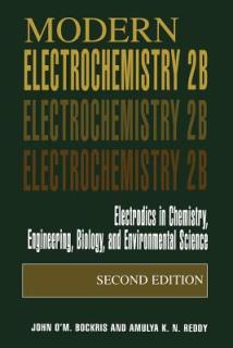 Modern Electrochemistry 2b: Electrodics in Chemistry, Engineering, Biology and Environmental Science