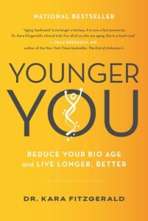 Younger You: Reduce Your Bio Age and Live Longer, Better