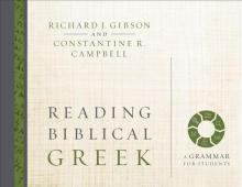 Reading Biblical Greek: A Grammar for Students