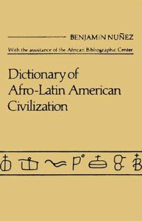 Dictionary of Afro$latin American Civilization.