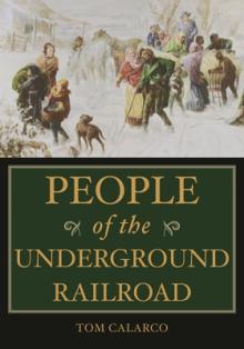 People of the Underground Railroad: A Biographical Dictionary