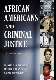 African Americans and Criminal Justice: An Encyclopedia