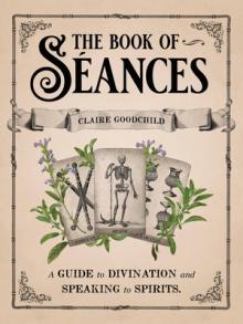 The Book of Sances: A Guide to Divination and Speaking to Spirits