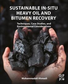 Sustainable In-Situ Heavy Oil and Bitumen Recovery: Techniques, Case Studies, and Environmental Considerations