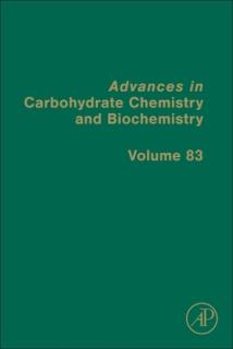 Advances in Carbohydrate Chemistry and Biochemistry: Volume 83