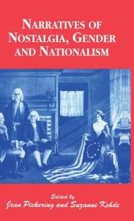 Narratives of Nostalgia, Gender and Nationalism