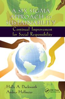 A Six SIGMA Approach to Sustainability: Continual Improvement for Social Responsibility