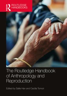The Routledge Handbook of Anthropology and Reproduction