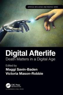 Digital Afterlife: Death Matters in a Digital Age
