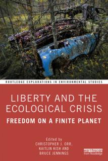 Liberty and the Ecological Crisis: Freedom on a Finite Planet
