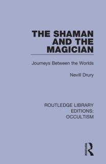 The Shaman and the Magician: Journeys Between the Worlds