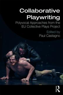 Collaborative Playwriting: Polyvocal Approaches from the EU Collective Plays Project