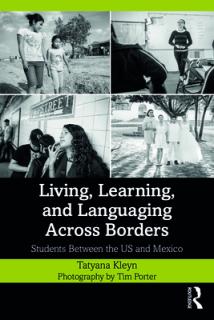 Living, Learning, and Languaging Across Borders: Students Between the US and Mexico