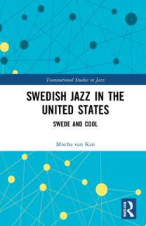 Swedish Jazz in the United States: Swede and Cool