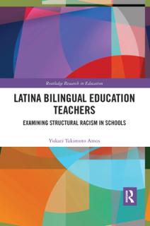 Latina Bilingual Education Teachers: Examining Structural Racism in Schools