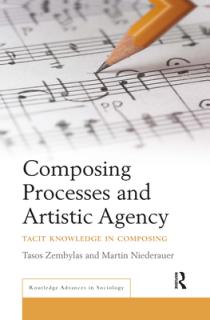Composing Processes and Artistic Agency: Tacit Knowledge in Composing