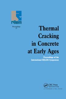 Thermal Cracking in Concrete at Early Ages: Proceedings of the International RILEM Symposium