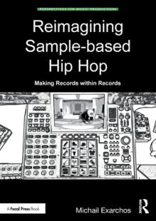 Reimagining Sample-Based Hip Hop: Making Records Within Records