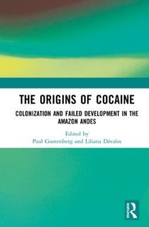 The Origins of Cocaine: Colonization and Failed Development in the Amazon Andes
