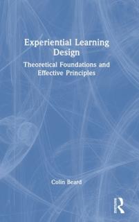 Experiential Learning Design: Theoretical Foundations and Effective Principles