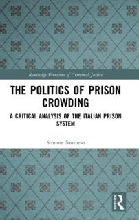 The Politics of Prison Crowding: A Critical Analysis of the Italian Prison System