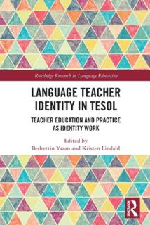 Language Teacher Identity in TESOL: Teacher Education and Practice as Identity Work