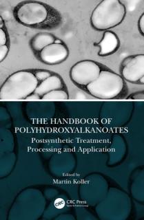 The Handbook of Polyhydroxyalkanoates: Postsynthetic Treatment, Processing and Application