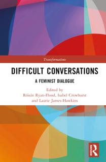 Difficult Conversations: A Feminist Dialogue