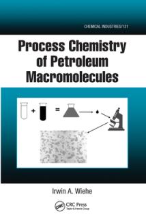Process Chemistry of Petroleum Macromolecules
