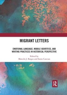 Migrant Letters: Emotional Language, Mobile Identities, and Writing Practices in Historical Perspective