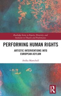 Performing Human Rights: Artistic Interventions into European Asylum